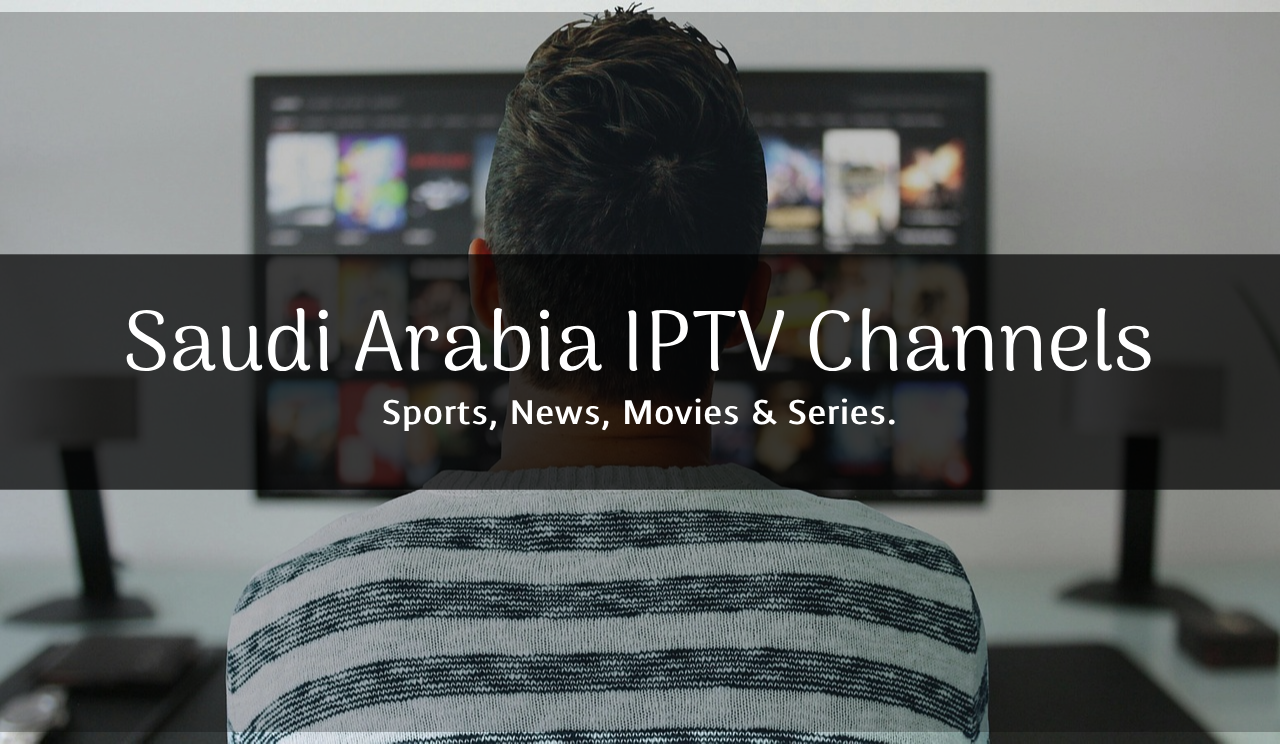 Saudi Arabia IPTV Channels